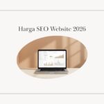 Harga SEO Website 2026 Kisaran Biaya, Faktor Penentu, dan Cara Memilih Jasa SEO di Indonesia Harga SEO Website