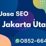 Jasa SEO Jakarta Utara Biar Bisnis Anda Lebih Mudah Ditemukan di Google & Maps Jasa SEO Jakarta Utara