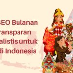 Paket SEO Bulanan yang Transparan dan Realistis untuk Bisnis di Indonesia Paket SEO Bulanan yang Transparan dan Realistis untuk Bisnis di Indonesia