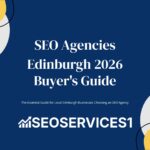 SEO Agencies Edinburgh 2026 Buyer’s Guide for Local Businesses SEO Agencies Edinburgh (1)