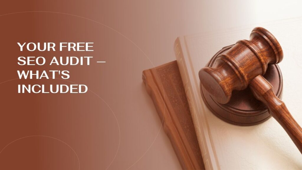 SEO Services for Attorneys: What Actually Works in 2026 Your Free SEO Audit — Whats Included